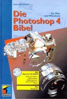 Die Photoshop 4 Bibel. Für Mac und Windows.