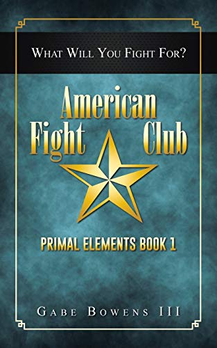 American Fight Club: Primal Elements Book 1