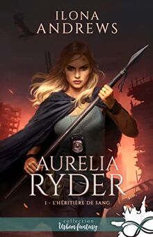 L'héritière de sang : Aurelia Ryder, T1