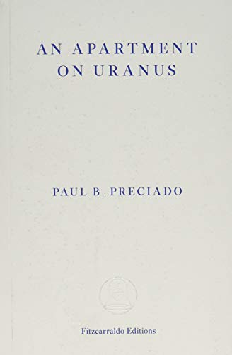 Preciado, P: An Apartment in Uranus