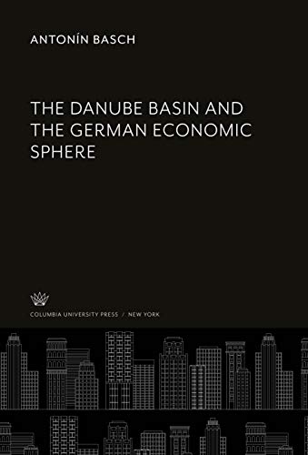 The Danube Basin and the German Economic Sphere