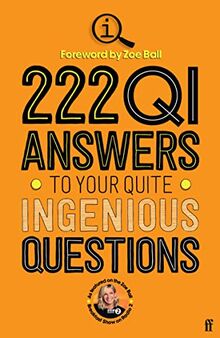 222 QI Answers to Your Quite Ingenious Questions: More of Your Questions Answered by the QI Elves