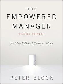The Empowered Manager: Positive Political Skills at Work