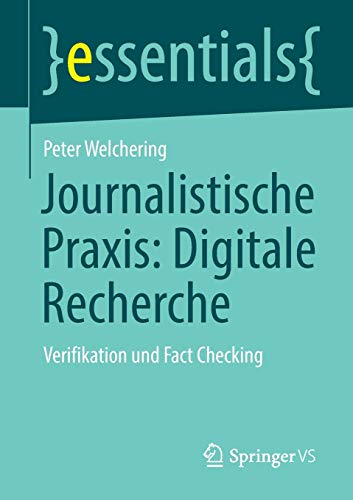 essentials   Journalistische Praxis Digitale Recherche - Peter Welchering Kartoniert (TB)