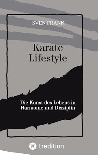 Karate Lifestyle: Die Kunst des Lebens in Harmonie und Disziplin