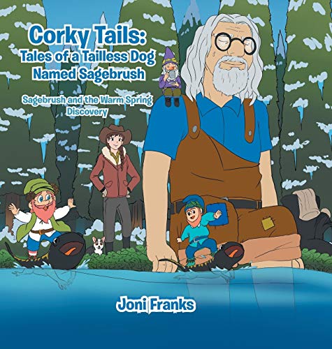 Corky Tails: Tales of a Tailless Dog Named Sagebrush: Sagebrush and the Warm Springs Discovery