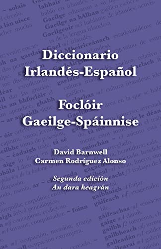 Diccionario Irlandés-Español - Foclóir Gaeilge-Spáinnise: An Irish-Spanish Dictionary