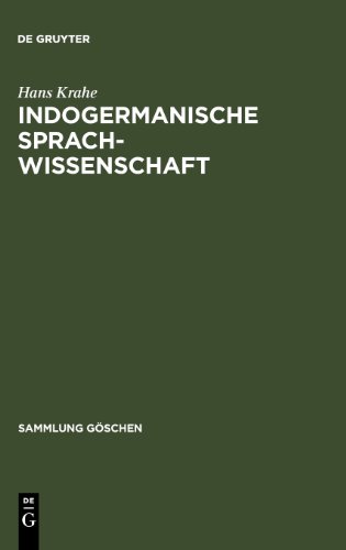 Indogermanische Sprachwissenschaft: Teil I: Einleitung und Lautlehre. Teil II: Formenlehre (Sammlung Gaschen)