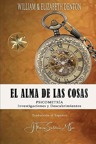 EL ALMA DE LAS COSAS: PSICOMETRÍA INVESTIGACIONES Y DESCUBRIMIENTOS
