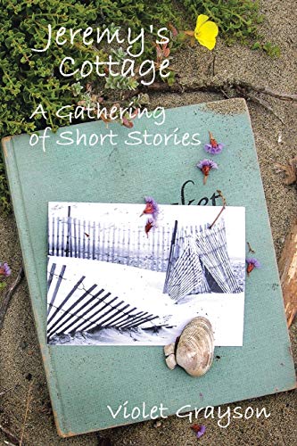 Jeremy's Cottage: A Gathering of Short Stories