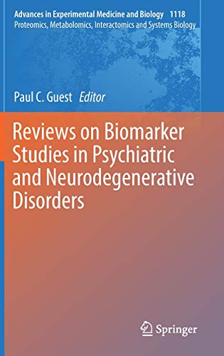 Reviews on Biomarker Studies in Psychiatric and Neurodegenerative Disorders (Advances in Experimental Medicine and Biology, Band 1118)