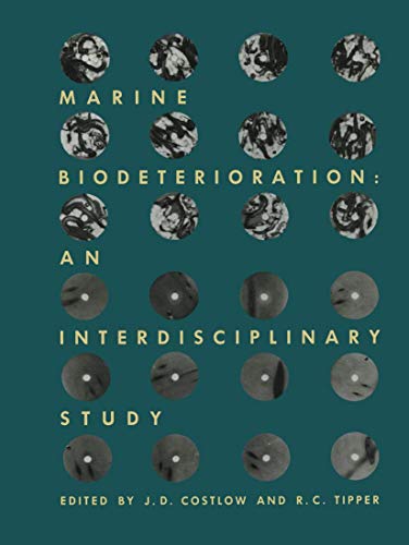 Marine Biodeterioration: An Interdisciplinary Study: Proceedings of the Symposium on Marine Biodeterioration, Uniformed Services University of Health Sciences, 20–23 April 1981