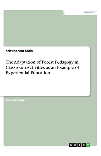 The Adaptation of Forest Pedagogy in Classroom Activities as an Example of Experiential Education