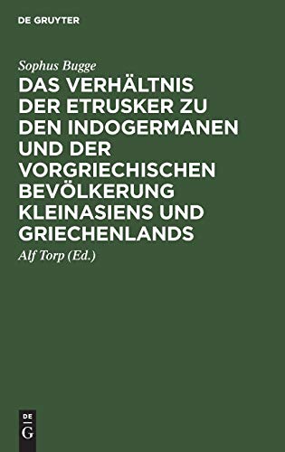 Das Verhältnis der Etrusker zu den Indogermanen und der vorgriechischen Bevölkerung Kleinasiens und Griechenlands: Sprachliche Untersuchungen