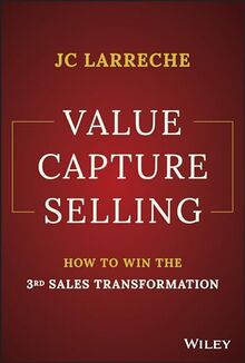 Value Capture Selling: How to Win the 3rd Sales Transformation