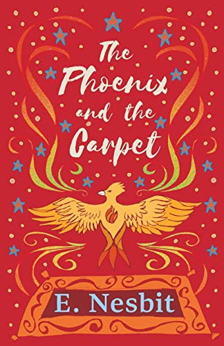 The Phoenix and the Carpet (The Psammead Series, Band 2)