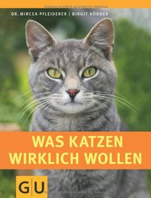 Was Katzen wirklich wollen (GU Tier - Spezial)