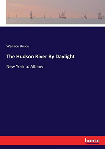 The Hudson River By Daylight: New York to Albany