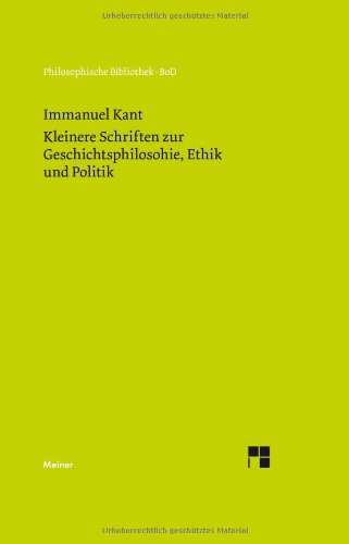 Philosophische Bibliothek 471: Kleinere Schriften zur Geschichtsphilosophie, Ethik und Politik