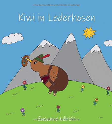 Kiwi in Lederhosen: Eine zweisprachige Geschichte / A bilingual story