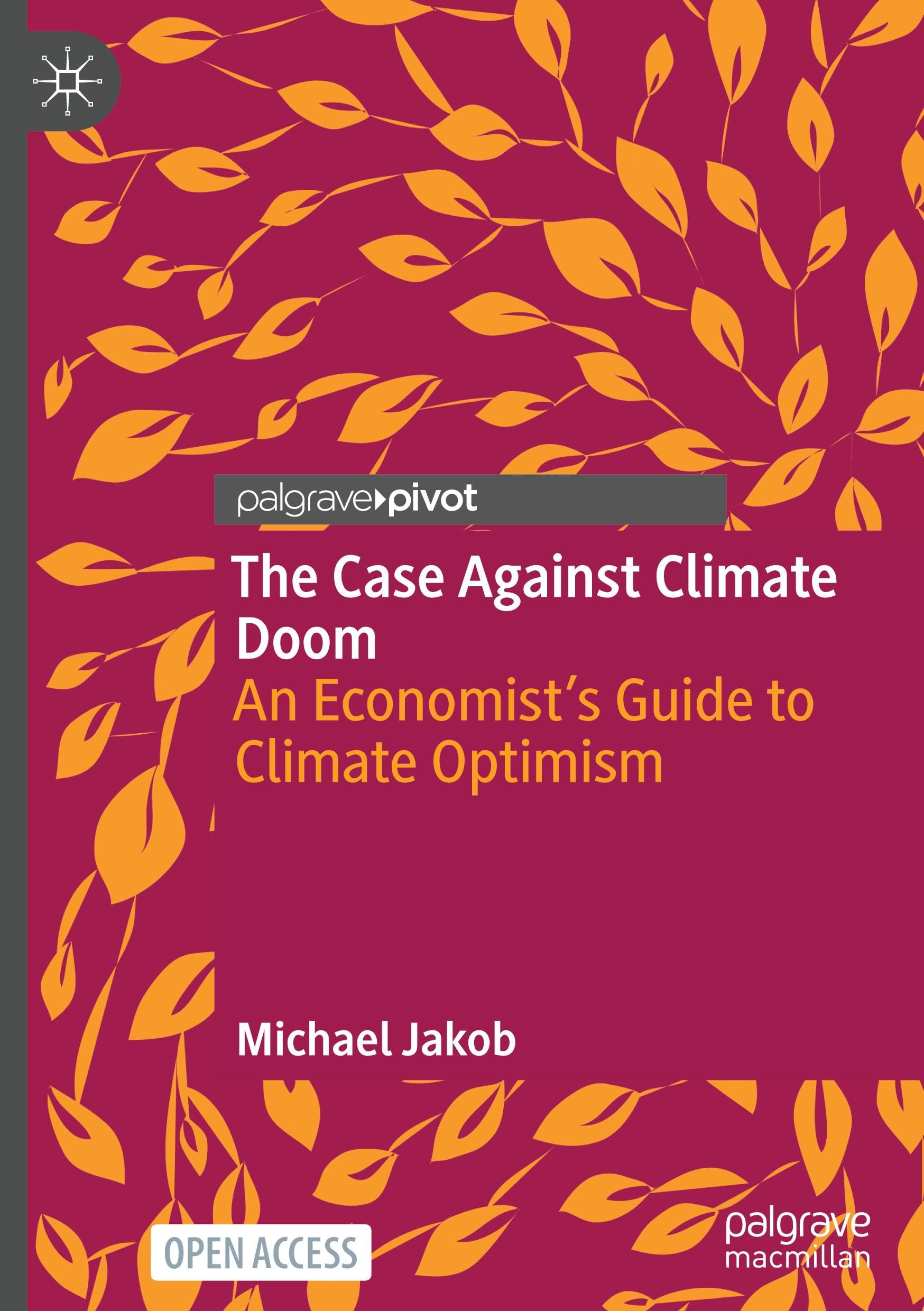 The Case Against Climate Doom: An Economist’s Guide to Climate Optimism