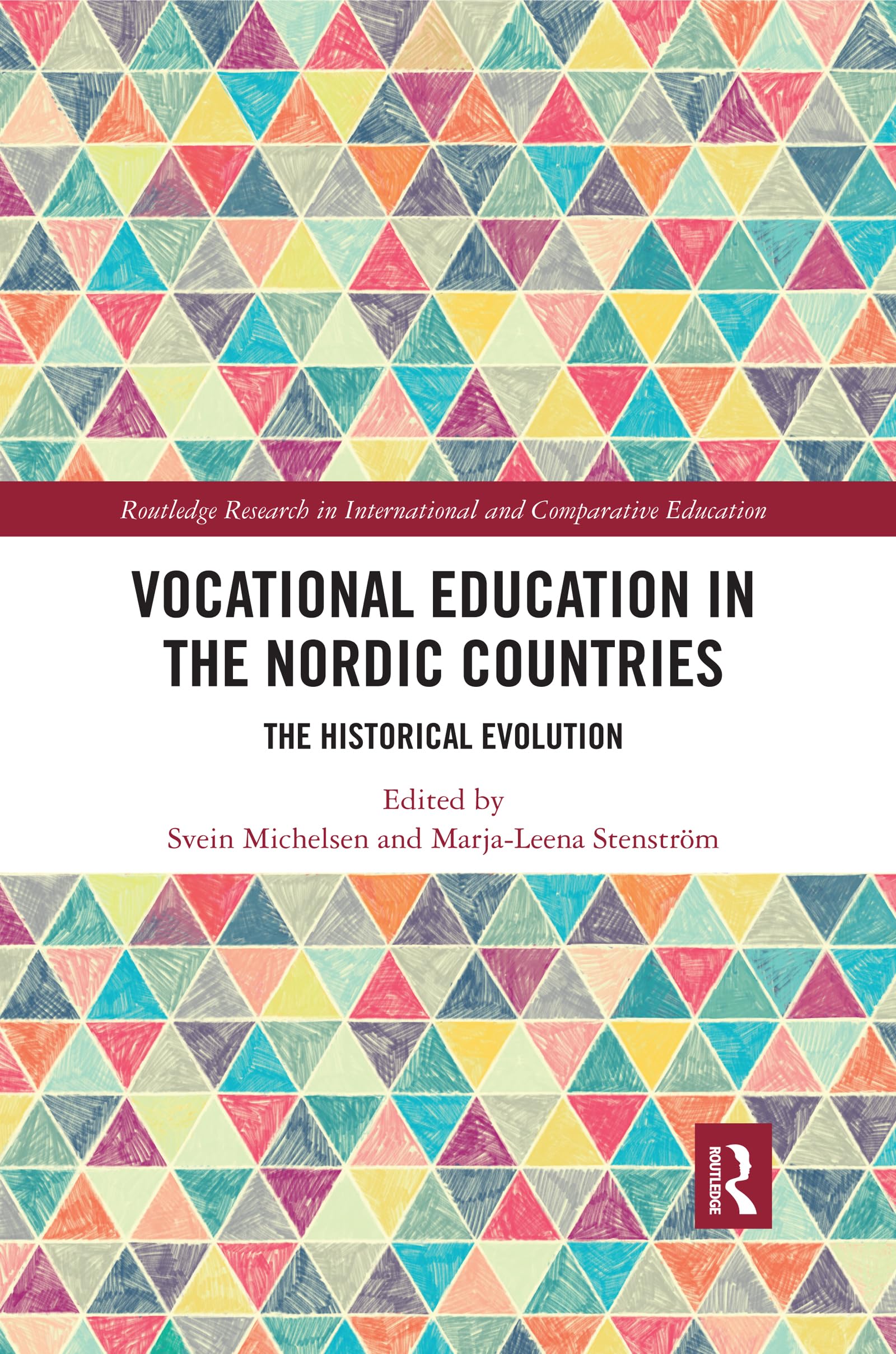 Vocational Education in the Nordic Countries: The Historical Evolution (Routledge Research in International and Comparative Educatio)