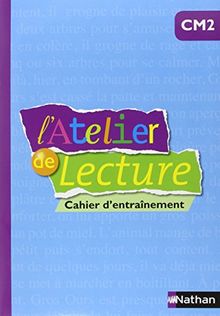 L'atelier de lecture, CM2, cycle 3 : cahier d'entraînement