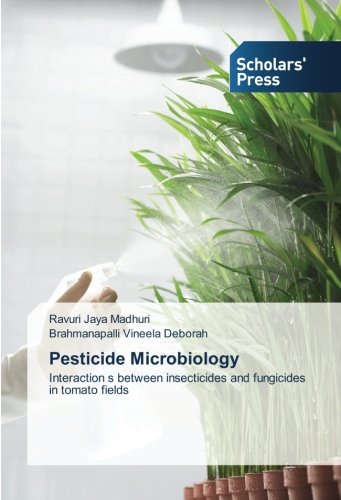 Pesticide Microbiology: Interaction s between insecticides and fungicides in tomato fields