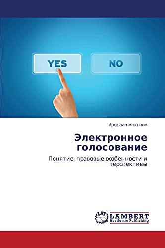 Elektronnoe golosovanie: Ponyatie, pravovye osobennosti i perspektivy: Ponqtie, prawowye osobennosti i perspektiwy