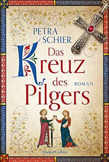 Das Kreuz des Pilgers (Pilger-Reihe, Band 1)