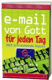 E-Mail von Gott für jeden Tag: 365 erfrischende Inputs