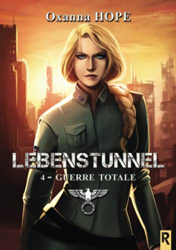 Lebenstunnel: 4 - Guerre Totale