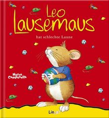 Leo Lausemaus hat schlechte Laune