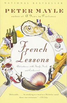 French Lessons: Adventures with Knife, Fork, and Corkscrew (Vintage Departures)