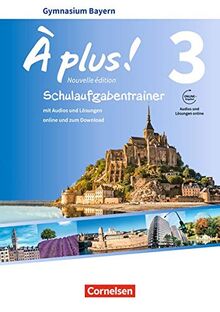 À plus ! - Nouvelle édition - Bayern - Band 3: Schulaufgabentrainer mit Audios und Lösungen online