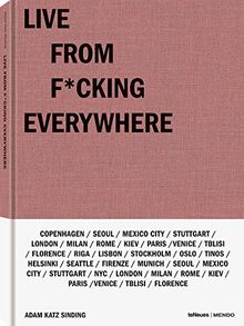 Adam Katz Sinding, Live from F*cking Everywhere, Metropolen, Landschaften, Menschen: Der Bildband für Architekturfans und Globetrotter mit ... aus 35 Ländern (Englisch), 22 x 30 cm