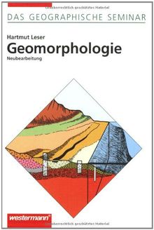 Geomorphologie: 8. völlig neu bearbeitete Auflage 2003 (Das Geographische Seminar)