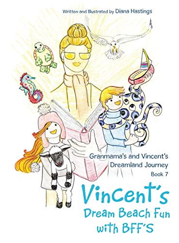 Granmama's and Vincent's Dreamland Journey Book 7: Vincent's Dream Beach Fun with Bff's