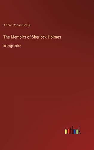 The Memoirs of Sherlock Holmes: in large print