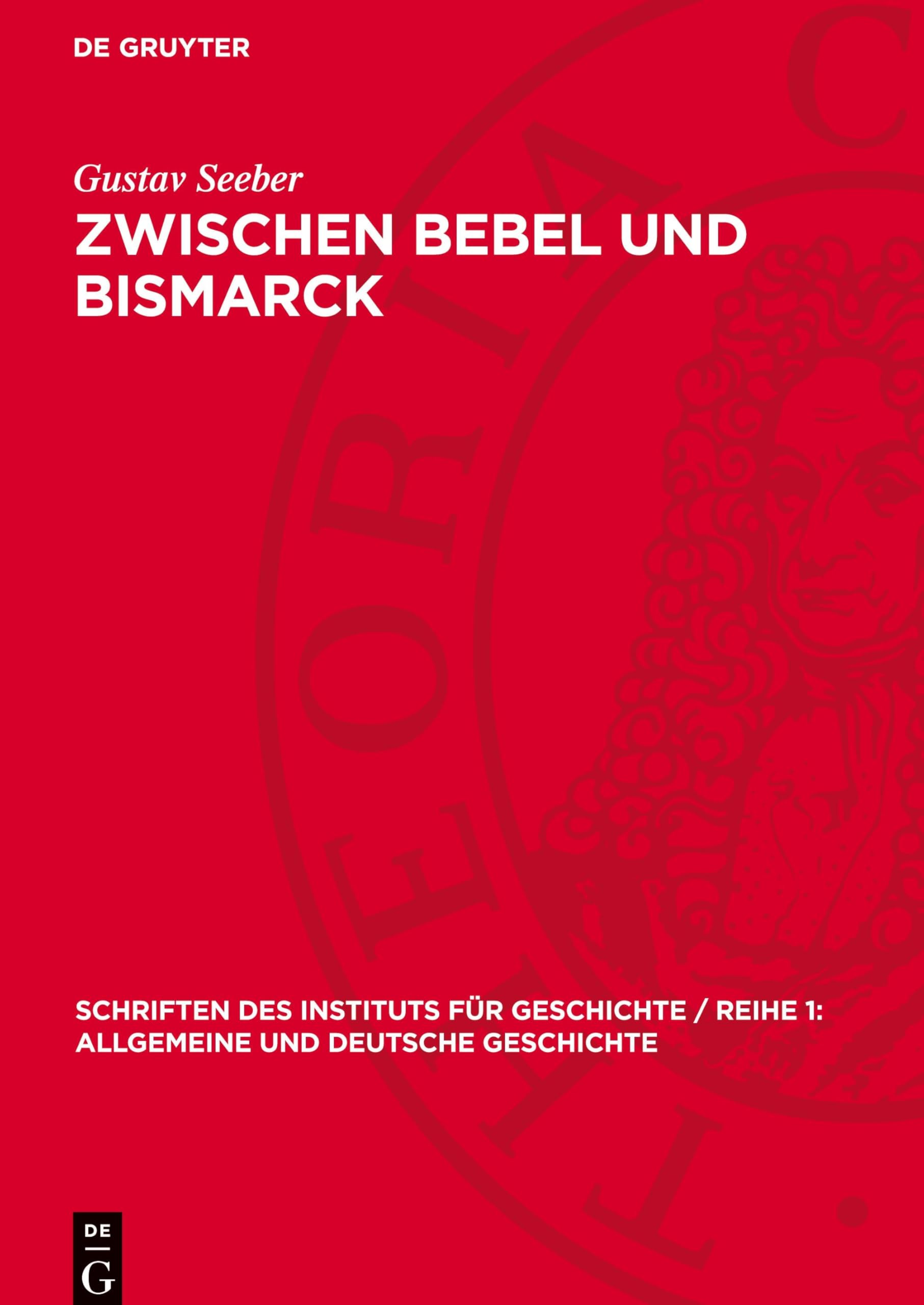 Zwischen Bebel und Bismarck: Zur Geschichte des Linksliberalismus in Deutschland 1871–1893 (Schriften des Instituts für Geschichte / Reihe 1: Allgemeine und Deutsche Geschichte, 30)