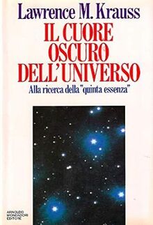 Il cuore oscuro dell'universo. Alla ricerca della «Quinta essenza» (Saggi)