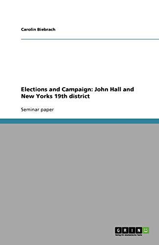 Elections and Campaign: John Hall and New Yorks 19th district