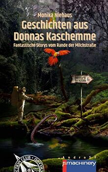 GESCHICHTEN AUS DONNAS KASCHEMME: Fantastische Storys vom Rande der Milchstraße (AndroSF: Die SF-Reihe für den Science Fiction Club Deutschland e.V. (SFCD))