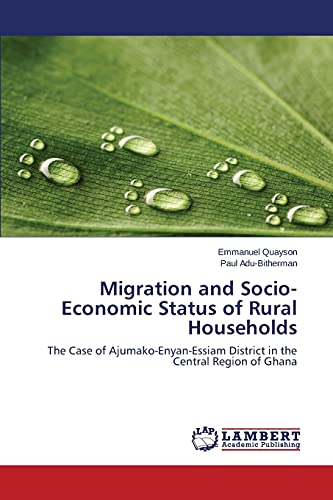 Migration and Socio-Economic Status of Rural Households: The Case of Ajumako-Enyan-Essiam District in the Central Region of Ghana