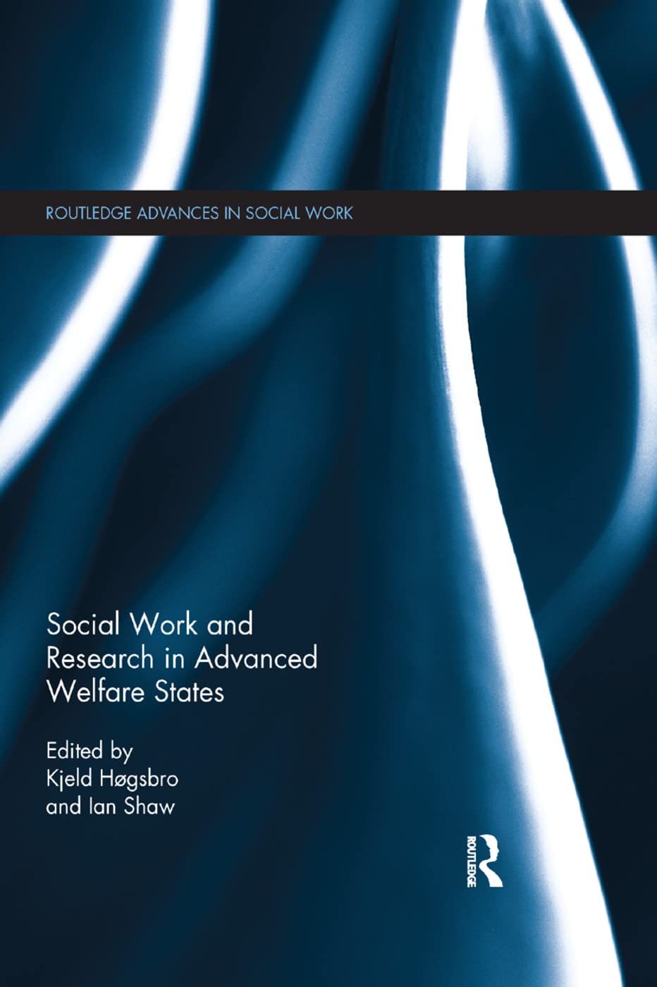 Social Work and Research in Advanced Welfare States (Routledge Advances in Social Work)