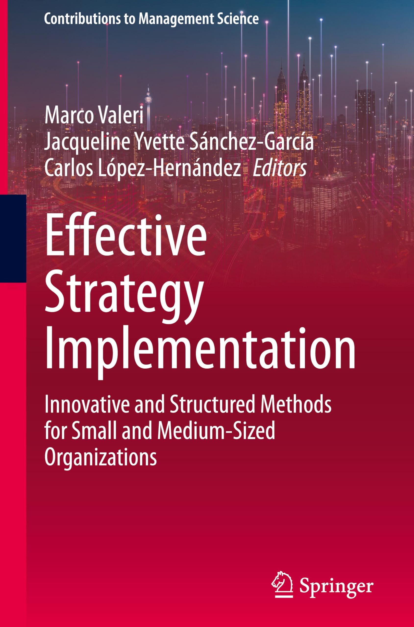 Effective Strategy Implementation: Innovative and Structured Methods for Small and Medium-Sized Organizations (Contributions to Management Science)
