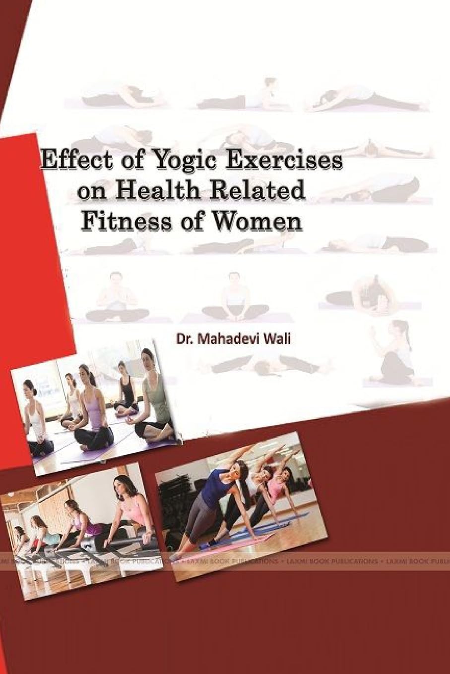 Effect of Yogic Exercises on Health Related Fitness of Women