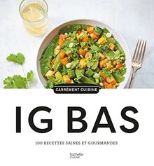 IG bas : 100 recettes saines et gourmandes