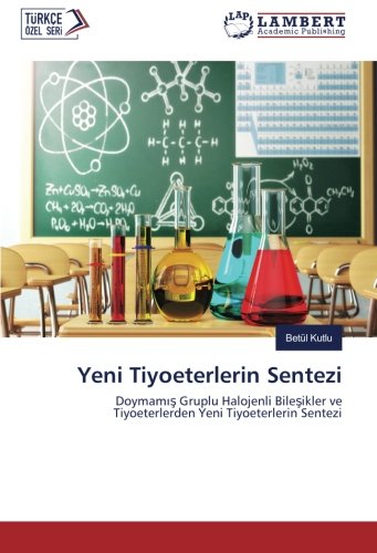 Yeni Tiyoeterlerin Sentezi: Doymamış Gruplu Halojenli Bileşikler ve Tiyoeterlerden Yeni Tiyoeterlerin Sentezi: Doymamis Gruplu Halojenli Bilesikler ve Tiyoeterlerden Yeni Tiyoeterlerin Sentezi