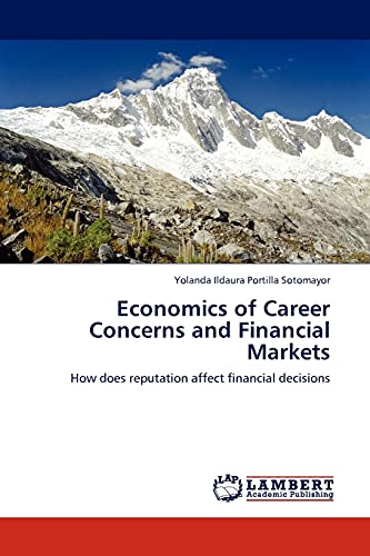 Economics of Career Concerns and Financial Markets: How does reputation affect financial decisions